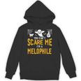 You Can't Scare Me I'm A Melophile Unisex Hoodie