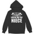 You Can't Tell Me What To Do You'Re Not My Niece Unisex Hoodie