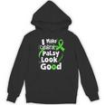 I Make Cerebral Palsy Look Good Cp Fighter Warrior Hoodie