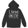 I Farted That's As Close To Giving A Shit As You're Going To Hoodie