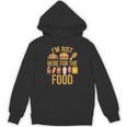 I'm Just Here For The Food Vintage Great For Food Lover Hoodie