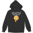 The Juice Is Worth The Squeeze Orange Juice Unisex Hoodie