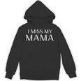 I Miss My Mama Memorial Mother Mom Family Unisex Hoodie