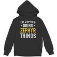 Personalized First Name I'm Zephyr Doing Zephyr Things Unisex Hoodie