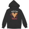 Pizza Is My Valentine Valentines Day Heart Pepperoni Lover Hoodie