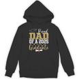 Proud Dad Of A 2025 Graduate Dad Graduation 2025 Father Hoodie