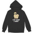 Silkie Chicken Owner I Do What I Want Pet Silkie Chicken Unisex Hoodie