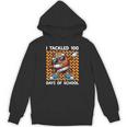 I Tackled 100 Days Of School Football 100 Days Of School Hoodie I Tackled 100 Days Of School Football 100 Days Of School Hoodie