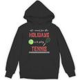 Tennis Novelty Holiday Tshirt Unisex Hoodie