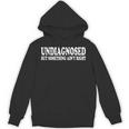 Undiagnosed But Something Ain't Right Hoodie