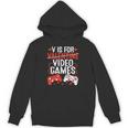 V Is For Video Games Valentine Gamer Valentines Day Boy Hoodie