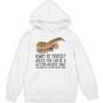 Be Yourself Always And Be A Western Hognose Snake Unisex Hoodie