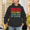 Bruh It's My 100Th Day Of School Boys 100 Days Of School Hoodie