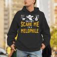 You Can't Scare Me I'm A Melophile Unisex Hoodie
