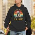 Don't Be A Lady Be A Legend Vintage Hoodie