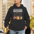 You Can Never Have Too Many Guitars Music Guitar Hoodie