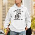 Hang On Let Me Overthink - Raccoon Sarcastic Unisex Hoodie