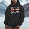 Don't Let Your President Get Your Ass Whooped Hoodie