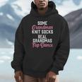 Some Grandmas Knit Socks Real Grandmas Tap Dance Grandma Unisex Hoodie