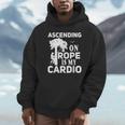 Tree Climbing Ascending On Rope Is My Cardio Arborist Unisex Hoodie