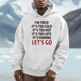 Distressed I'm Tired It's Too Cold Let's Go Funny Fitness Tank Top Unisex Hoodie