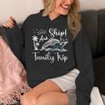 Aw Ship Its A Family Trip 2025 Cruise Matching Reunion Group Hoodie