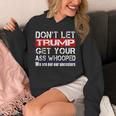 Don't Let Your President Get Your Ass Whooped Hoodie