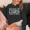 Because I'm Chris That's Why Personalized Named Unisex Hoodie