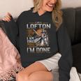 I'm A Lofton I Don't Stop When I Am Tired I Stop When I'm Done Hoodie