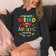 I'm Not Weird I'm Autistic Please Be Patient With Me Unisex Hoodie