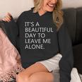 It's a Beautiful Day To Leave Me Alone Unisex Hoodie