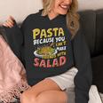 Pasta Because You Can’t Make Friends With Salad Pasta Party Unisex Hoodie