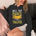 Will Tap Dance For Tacos I Tap Dance Unisex Hoodie