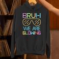 Bruh We Are Glowing In My Glowing Era Group Team Tie Dye Hoodie