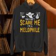 You Can't Scare Me I'm A Melophile Unisex Hoodie