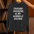 Chasing Chickens Is My Workout Routine I Chicken Unisex Hoodie