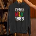 His Dream Is My Dream Mlk 1963 African Black History Month Hoodie