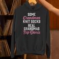 Some Grandmas Knit Socks Real Grandmas Tap Dance Grandma Unisex Hoodie