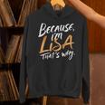 Because I'm Lisa That's Why Hoodie