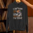 I'm A Lofton I Don't Stop When I Am Tired I Stop When I'm Done Hoodie