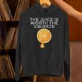 The Juice Is Worth The Squeeze Orange Juice Unisex Hoodie