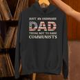 Just An Ordinary Dad Trying Not To Raise Communist Skull Dad Hoodie