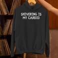 Shivering Is My Cardio Tank Top Unisex Hoodie