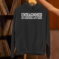 Undiagnosed But Something Ain't Right Hoodie