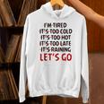 Distressed I'm Tired It's Too Cold Let's Go Funny Fitness Tank Top Unisex Hoodie