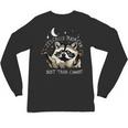 Funny Raccoon Unisex Long Sleeve T-Shirt - Humorous Nature Statement