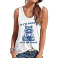 If I'm Moody Give Me Foody Meme Raccoon Trash Panda Flowy Tank