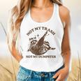 Not My Trash Not My Dumpster Sarcastic Raccoon Flowy Tank