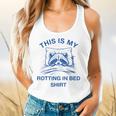 This Is My Rotting In Bed Shirt Raccoon Meme Sarcastic Flowy Tank