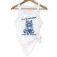 If I'm Moody Give Me Foody Meme Raccoon Trash Panda Flowy Tank